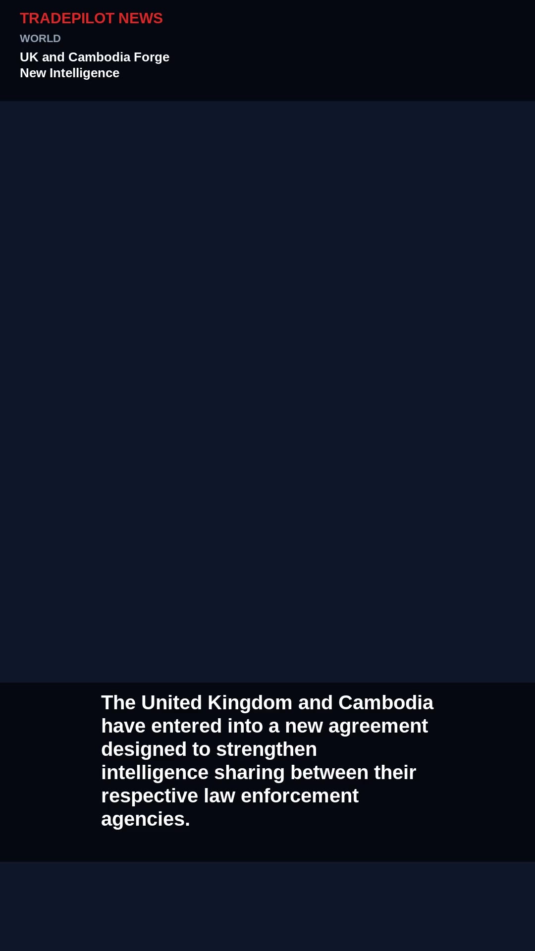 UK and Cambodia Forge New Intelligence Sharing Agreement