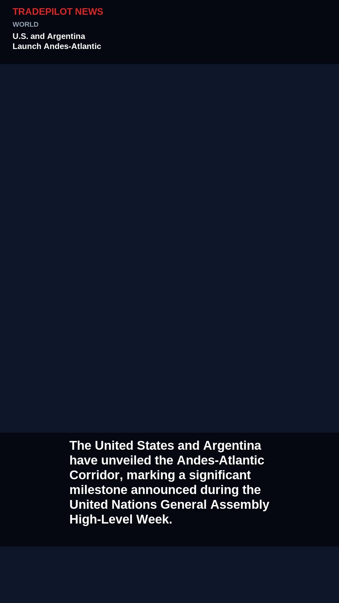 U.S. and Argentina Launch Andes-Atlantic Corridor